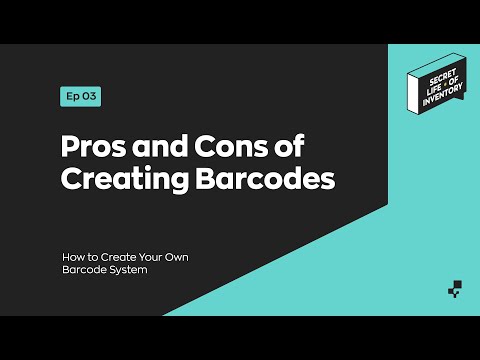 Pros and Cons of Creating Barcodes | Secret Life of Inventory